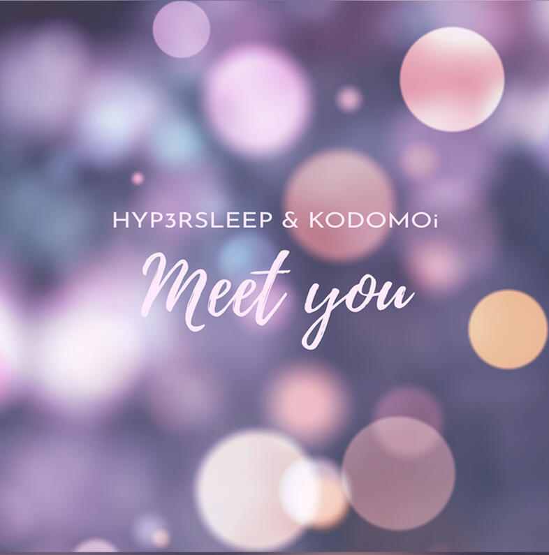 Meet you (HYP3RSLEEP)